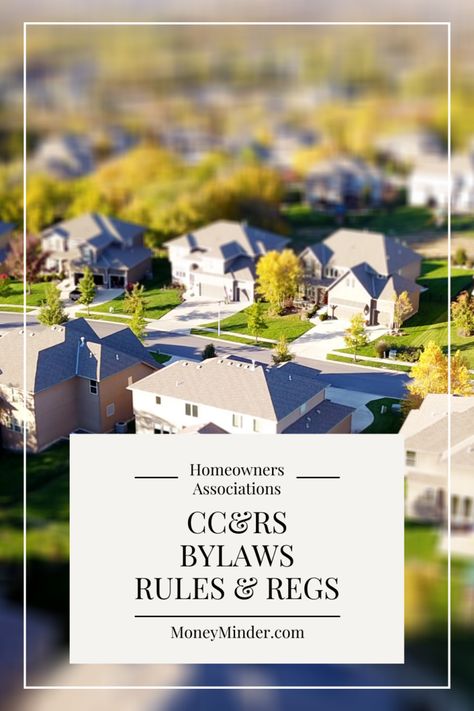 Homeowners Associations: What's the Difference Between Bylaws vs. CC&Rs vs. Rules & Regulations - MoneyMinder Yard Maintenance, Rules And Regulations, Homeowners Association, Basic Facts, Organization Planning, What You Can Do, Natural Disasters, You Can Do, Communication