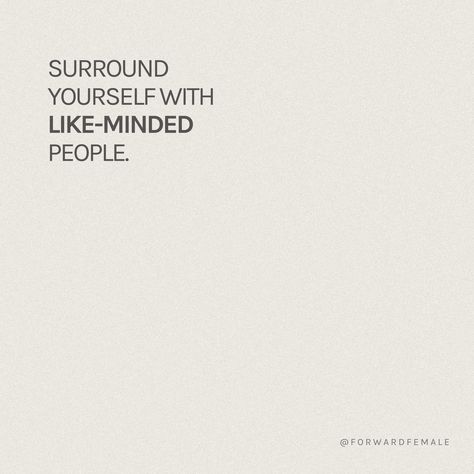 Surround Yourself With Likeminded People, Surround Yourself With Like Minded People Quotes, The People You Surround Yourself With, Who You Surround Yourself With, You Are Who You Surround Yourself With, Surrounding Yourself With Good People, Surround Yourself With Successful People, Creative People Quotes, Surround Yourself With Positive People