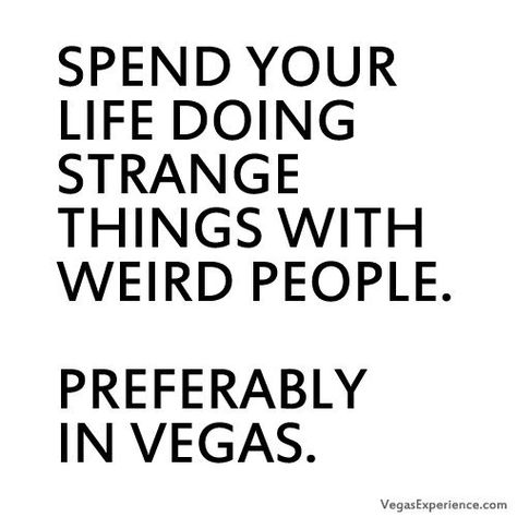 Vegas Necessities, Las Vegas Quotes, Vegas Quotes, Vegas Ideas, 30th Birthday Quotes, Monster Quotes, New Adventure Quotes, Inappropriate Memes, Los Vegas