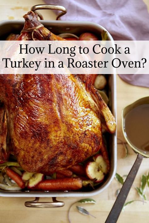 Cooking A Turkey In An Electric Roaster, Turkey Roaster Recipes Electric, How Long To Cook A Turkey In The Oven, Electric Roaster Oven Recipes, Roast Turkey Recipes Thanksgiving, Cook Turkey In Oven, Turkey In Roaster Oven, Roaster Oven Recipes, Cooking Thanksgiving Turkey