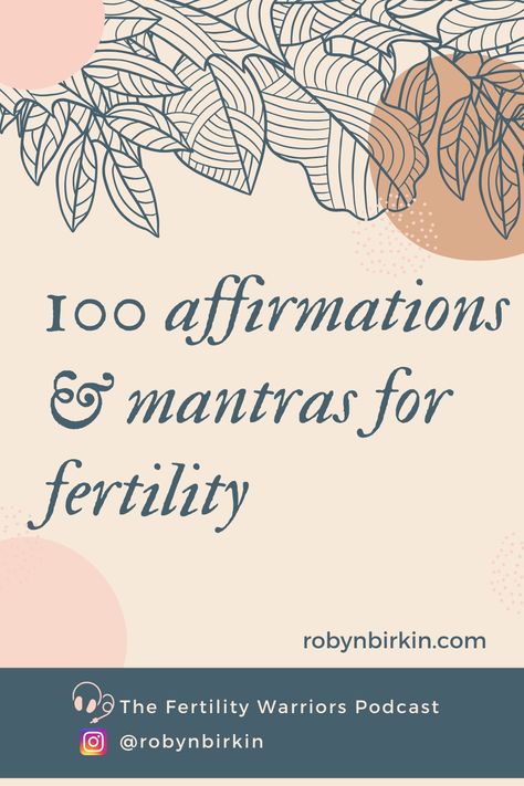 100 Affirmations and Mantras for Fertility - Robyn Birkin | Mind Body Fertility Programs for women TTC and with Infertility Fertility Quotes, 100 Affirmations, Holistic Fertility, Fertility Nutrition, Pregnancy Affirmations, Flight Mode, Fertility Health, Positive Mantras, Health Affirmations