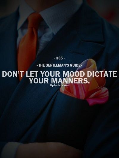 33 QUOTES FOR THE GENTLEMEN - MR KOACHMAN Glass Half Full Quotes, Gentlemen Quotes, Gentlemen's Guide, Gentlemens Guide, Great Motivational Quotes, Gentleman Rules, Gentlemans Guide, Glass Half Full, Der Gentleman