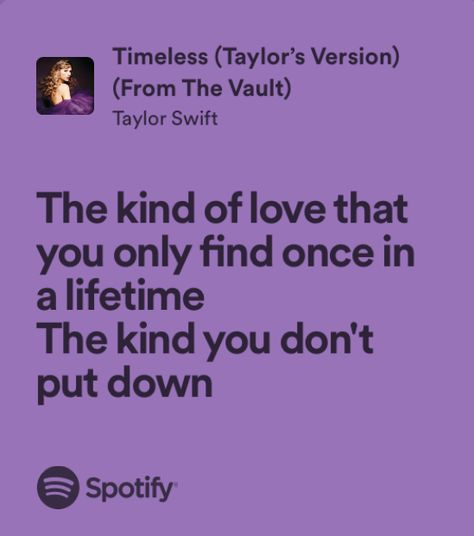 timeless - taylor swift Timeless Aesthetic Taylor Swift, Comfort Taylor Swift, Timeless Taylor Swift Lyrics, Timeless Taylor Swift Aesthetic, Love Lyrics Taylor Swift, Taylor Swift Timeless, Timeless Taylor Swift, Purple Lyrics, Taylor Swift Love Songs