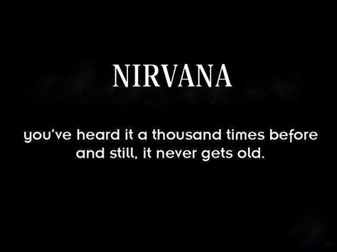 So true. Kurt Cobain Child, Kurt Cobain Quotes, Greatest Quotes, Donald Cobain, Pearl Jam Eddie Vedder, Writers Help, Nirvana Kurt Cobain, Nirvana Kurt, Grunge Music