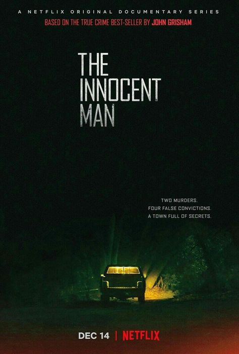 The Innocent Man Documentary Poster, Netflix Cast, John Wayne Gacy, John Grisham, Ted Bundy, Innocent Man, Best Documentaries, Colin Firth, Man Movies