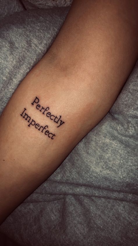 Womens Word Tattoos, Small Text Tattoos For Women, Perservere Tattoos, Imperfectly Perfect Tattoo, Perfectly Imperfect Tattoo Ideas, Simple Text Tattoo, Confidence Tattoos For Women, Small Tattoo Quotes, Imperfection Tattoo