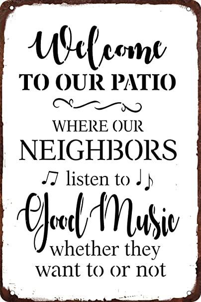 Welcome to Our Patio Where Our Neighbors Listen to Good Music Whether They Want to or Not Retro Metal Tin Sign Animal Farm Wall Hanging Art Antique Plaque Garden House Sign 8x12 Inc Retro Metal Signs, Wall Hanging Art, Garden House, Art Antique, Hanging Art, Good Music, Tin, Wall Hanging, Patio