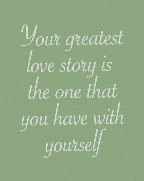 RazzleDesigns on Instagram: “Your greatest love story is the one that you have with yourself 💚” Greatest Love Story, The Greatest Love, Greatest Love, Great Love Stories, Great Love, Are You The One, Love Story, The One, Typography