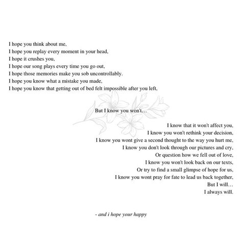 I hope was written by me after struggling to move on after a breakup, but the other person got closure Hope Poetry, After The Breakup, Moving On After A Breakup, After A Breakup, I Hope You Know, Song Play, After Break Up, All The Feels, Getting Out Of Bed