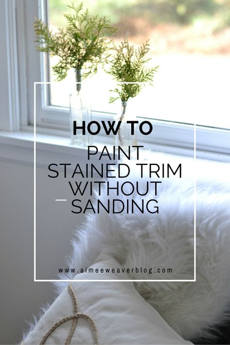 How to paint stained trim without sanding - the easy way! Painting Over Stained Wood, Paint Stained Wood, Painting Wood Trim, Stained Wood Trim, Painting Trim White, Dark Stained Wood, Stained Trim, Oak Trim, Painting Wood Furniture