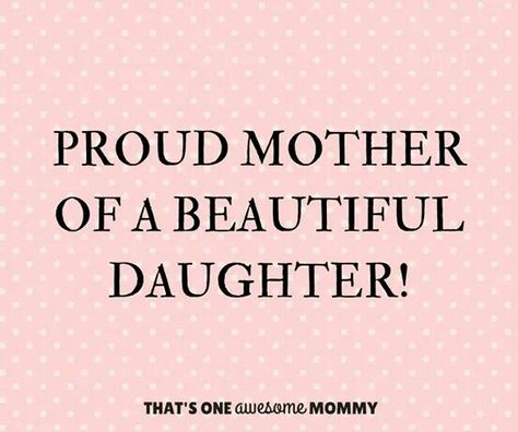 Actually two beautiful daughters B.C A.C Sweet Daughter Quotes, Mum And Daughter Quotes, Short Daughter Quotes From Mom, Daughter Quotes Funny, Beautiful Daughter Quotes, My Daughter Quotes, Love My Daughter Quotes, Amazing Daughter, Mom Quotes From Daughter