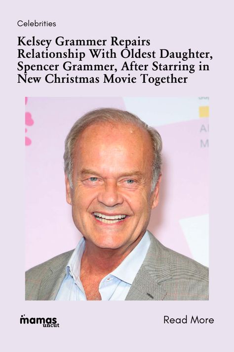 Kelsey Grammer Repairs Relationship With Oldest Daughter, Spencer Grammer, After Starring In New Christmas Movie Together Spencer Grammer, Frasier Crane, Kelsey Grammer, Making Amends, Oldest Daughter, Father Daughter Relationship, Real Parents, Pregnancy Nutrition, Divorce And Kids