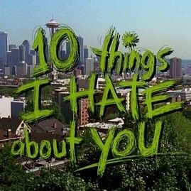 Witty Banter, Movie Classics, 10 Things I Hate About You, I Hate Everything, Everything About You, Romance, 10 Things, Green