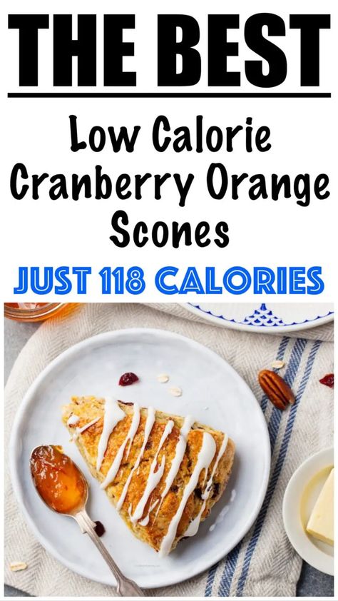 Low Calorie Cranberry Orange Scones Recipe Ww Cranberry Orange Scones, Low Cal Scones, Low Calorie Cranberry Recipes, Cranberry Orange Scones Recipe, Low Calorie Christmas, Cranberry Quick Bread, Ww 2024, Clementine Recipes, Orange Scones Recipe