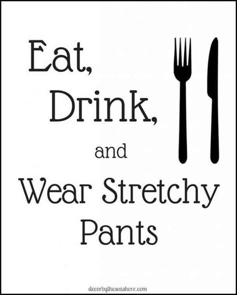 "Eat. Drink. And wear stretchy pants." — Unknown  #thanksgiving #thanksgivingquotes #gratitudequotes #gratitude #thanks #thankfulquotes Follow us on Pinterest: www.pinterest.com/yourtango Friendsgiving Quotes, Thanksgiving Prints, Friendsgiving Food, Free Thanksgiving Printables, Thanksgiving Prayer, Feeling Thankful, Wal Art, Thanksgiving Images, Free Thanksgiving