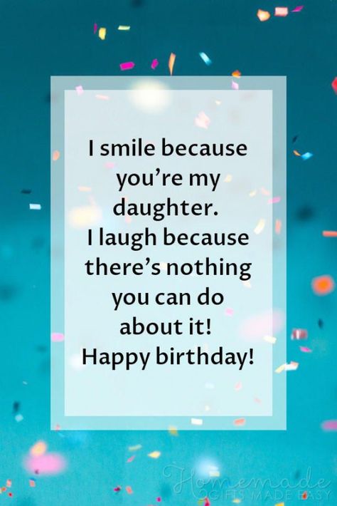 Happy Birthday Daughter | I smile because you're my daughter. I laugh because there's nothing you can do about it! Happy Birthday! #50thbirthday #50th #birthday #sayings Happy Birthday Daughter Wishes, Happy Birthday Humorous, Birthday Images For Her, Birthday Images With Quotes, Funny Happy Birthday Images, 40th Birthday Quotes, 50th Birthday Quotes, Beautiful Birthday Wishes, Wishes For Daughter