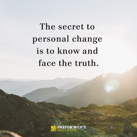 Face The Truth Quotes, Rick Quotes, The Truth Quotes, Rick Warren Quotes, Happily Divorced, Quote Bubble, Christian Content, Rick Warren, Bible Verse Pictures