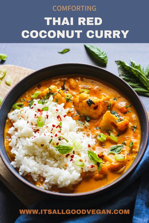 Thai Red Coconut Curry – It's All Good Vegan Vegan Curries, Creamy Coconut Curry, Coconut Curry Recipes, Red Curry Sauce, Coconut Curry Sauce, Healthy Vegan Dinner, Coconut Sauce, Coconut Milk Curry, Cauliflower Curry