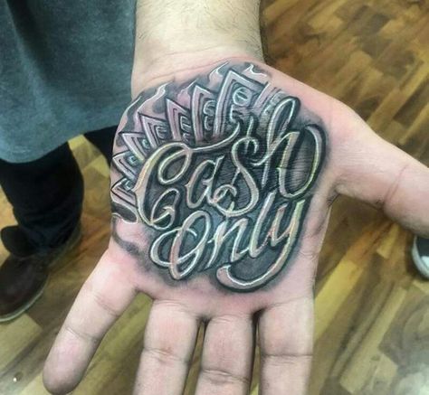 Cash $$$$$$ Only Cash Only Tattoo, Money Sign Tattoo, Cash Tattoo, Are Tattoos, Chicano Tattoos Sleeve, Tattoo Lettering Design, Saved Tattoo, Money Tattoo, Palm Tattoos