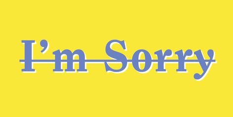 Stop Apologizing At Work, Stop Saying Sorry Quotes, Saying Sorry Doesnt Fix It, Stop Apologizing Quotes, Quotes For Psychologists, Psychologist Says, Stop Saying Sorry, Let Go Of Guilt, Famous Psychologist Quotes