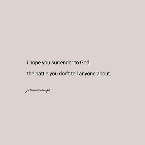 Joena on Instagram: "It’s easy to hide, much easier to ignore and run away, but I hope you choose the one that takes so much faith—surrender your battles to the One who is able and faithful. Surrender your battles to the Lord. He can and He will. 🙌🏻" I Surrender To You Lord, Surrender Bible Verses, I Surrender All To Jesus, I Surrender All, Choose Your Battles, Surrender To God, Lord Help Me, Dear God, Quotes About God