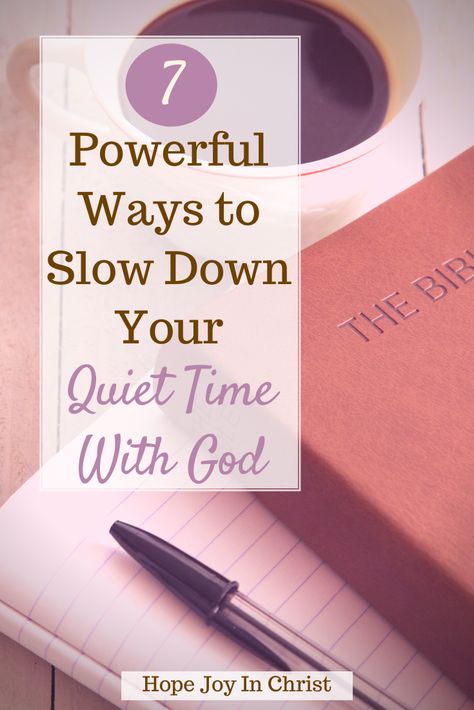 7 Powerful Ways to Slow Down Your Quiet Time With God PinIt, how do you give yourself quiet time with God? What does the Bible say about quiet time? Why is quiet time with God so important? How long should your quiet time be? how to have a quiet time with God, how to have quiet time with God, verses about quiet time with God, quiet time with God verses, the importance of having a quiet time with God #hopejoyinchrist Time With God Ideas, Sahm Tips, Kingdom Bloggers, Biblical Motherhood, Quiet Time With God, God Ideas, God Verses, Running On Empty, Bold Faith