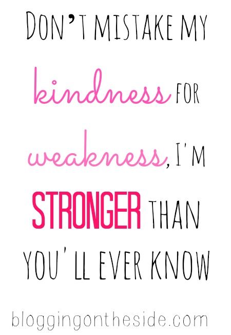 LOVE this!  Don't mistake my kindness for weakness... I'm stronger than you'll ever know. Inspirational Readings, Sassy Sayings, Life Tools, Special Words, Sassy Quotes, True Life, Life Lesson Quotes, Live Laugh Love, Lyric Quotes