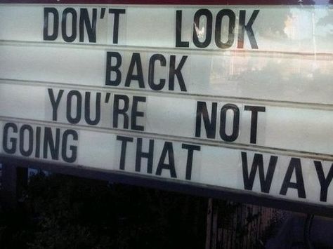 Good Quotes, Dont Look Back, Come Undone, A Sign, This Moment, Great Quotes, Beautiful Words, Looking Back, That Way