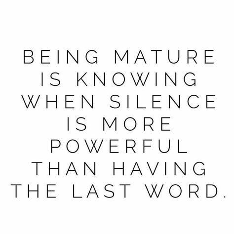 Know when to be the bigger person and not engage. The Bigger Person Quotes, Being The Bigger Person, Person Quotes, Silence Quotes, Bigger Person, Wise Words Quotes, The Last Word, Positive Vibes Only, Positive Mind