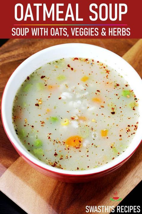 Oat Soup Recipes, Oats Soup Recipes, Ragi Soup Recipe, Easy Healthy Soups, Oat Soup, Oatmeal Soup Recipe, Oats Breakfast Recipes, Easy Healthy Soup Recipes, Breakfast Soups