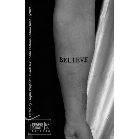 #forearmtattoos #believe #believetattoo Believer Tattoo Men, Believe Tattoo Men, Believe Tattoo Ideas, Believe Tattoo Fonts, Believe In Yourself Tattoo, Word Tattoo Designs, Typographic Tattoo, Believe Tattoo, Fearless Tattoo