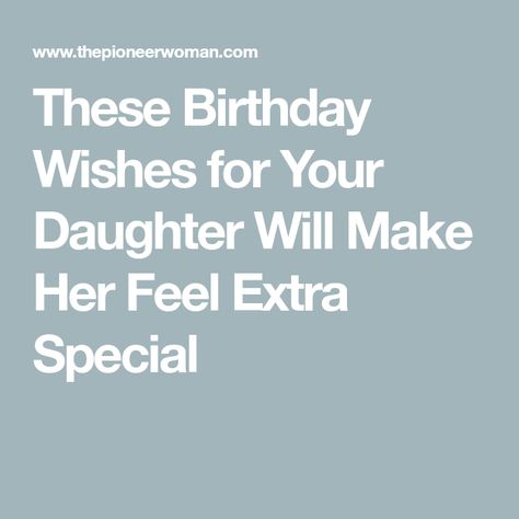 Happy 18th Birthday Daughter, Birthday Wishes For Daughters, Birthday Poems For Daughter, Happy Birthday Daughter Wishes, Great Birthday Wishes, 20th Birthday Wishes, Birthday Message For Daughter, 16th Birthday Wishes, Birthday Greetings For Daughter