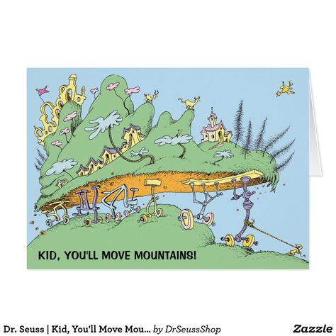 Dr. Seuss | Kid, You'll Move Mountains! Card Dr Seuss Illustration, Dr Seuss Art, Dr. Seuss, Books Illustration, Paintings Ideas, Dr Suess, Art Consultant, Whimsical Illustration, Move Mountains