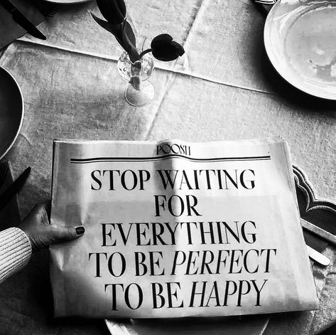 Stop Waiting, Perfectly Imperfect, To Be Happy, Be Perfect, Be Happy, Mood Boards, Gratitude, Positive Quotes, Vision Board