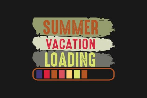 summer vacation loading Vacation Loading, Loading Quotes, Funny Vacation, Summer Vacation, Svg Files, Me Quotes, Vector Free, Inspirational Quotes, For Free