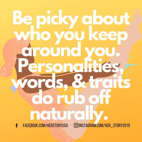 Be picky about who you keep around you. Personalities, words, & traits do rub off naturally. Animation Quotes, Personalities, Keep Calm Artwork, Quotes, Nature