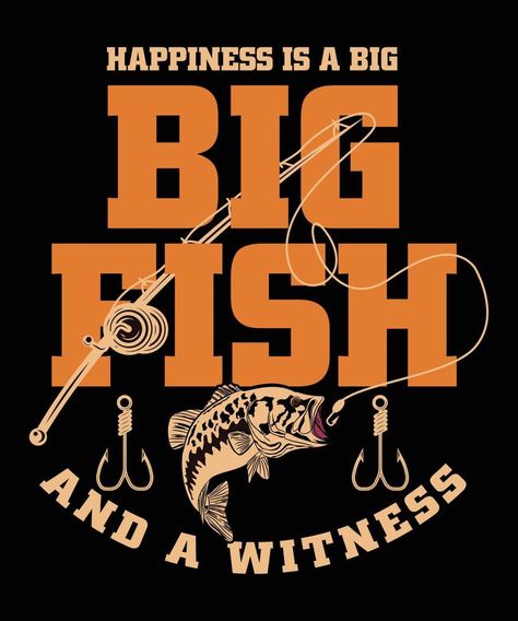 Happiness Is a Big And A Witness, Custom Fishing Typography - For Fishing Lovers Print, Vector, Template Design Advertisement Template, Design Advertisement, Vector Template, Big Fish, Happiness Is, Design Design, Vector Graphics, Brand Identity, Template Design