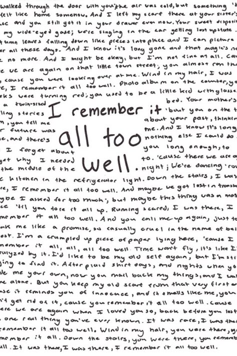 All Too Well <<<In my opinion one of the most well-written Taylor Swift songs in history. All To Well, All Too Well, The Words, Taylor Swift, Swift, Quotes, White, Black