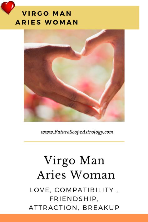 Virgo Man and Aries Woman: Love, Compatibility, Friendship, Attraction, Breakup - FutureScopeAstrology Virgo Aries Relationship, Aries Woman And Virgo Man, Aries Women Facts, Virgo Man Aries Woman, Aries And Virgo Relationship, Aries Virgo Compatibility, Virgo Man Personality, Aries Woman Compatibility, Aries And Virgo