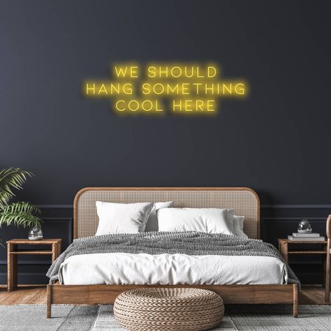 'We Should Hang Something Cool Here' Neon Sign By Marvellous Neon | notonthehighstreet.com Unusual Table Lamps, Unique Wall Lights, Home Stuck, Blank Space, Wall Decorations, Led Signs, Lighting Ideas, Contemporary Lighting, Garden Room