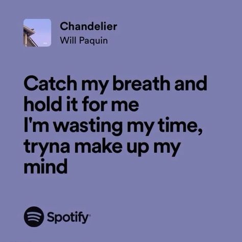 #lyrics #song #chandelier #willpaquin #fyp #explore Chandelier Lyrics, Lyrics Song, Wasting My Time, Song Lyrics, Hold On, Mindfulness, Songs, Quick Saves