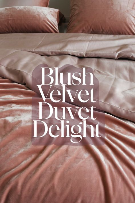 A blush pink velvet duvet cover on a bed, with a soft shine and luxurious texture, styled with neutral decor for a chic bedroom look. Pink Bedroom Ideas, Velvet Duvet, Pink Bedrooms, Blush Tones, Pink Bedding, Pink Bedroom, Pink Velvet, Dream Bedroom, Minimalist Decor