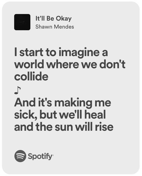 “I start to imagine a world where we don’t collide. And it’s making me sick, but we’ll heal and the sun will rise” The Sun Will Rise, Heal The World, Be Okay, Love Music, Aesthetic Pics, Songs Lyrics, Shawn Mendes, Its Okay, A World