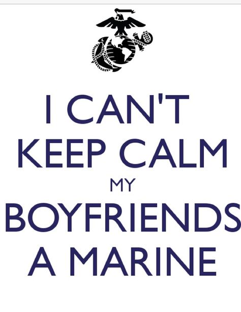 I can't keep calm, my boyfriends a marine #myboyfriendisamarine Soldier Love Quotes, Marine Girlfriend Quotes, Military Girlfriend Quotes, Marine Boyfriend, Marine Quotes, Usmc Love, Usmc Quotes, Soldier Love, Word Of Wisdom