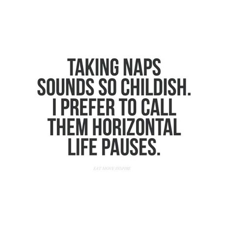 Taking naps sounds so childish. I prefer to call them horizontal life pauses. Quotes Distance, Frases Tumblr, Life Quotes Love, Clipuri Video, E Card, Quotable Quotes, A Quote, Bones Funny, The Words