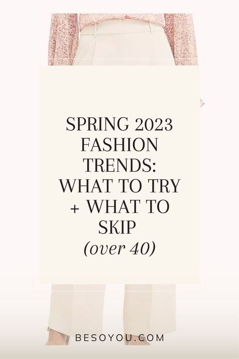 2023 Style Over 40, Spring 2023 Outfits Women Over 40 Work, Spring Fashion Over 40 2023, Top 10 Fashion Trends 2023, Fashion Now Trending 2023, Casual Trends 2023, Outdated Fashion Trends 2023, Top Fashion Trends 2023, Over 50 Womens Fashion 2023 Spring