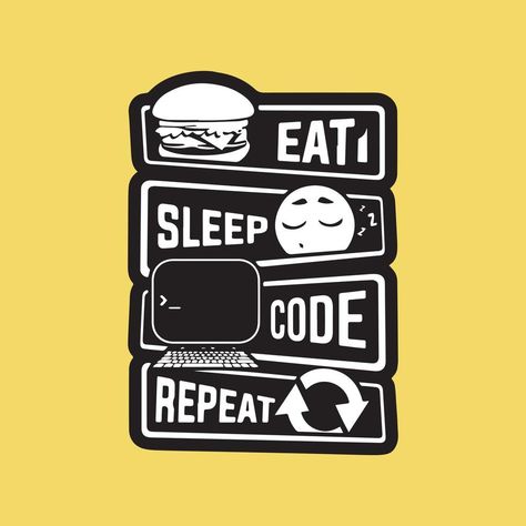 Eat Sleep Code Repeat Eat Sleep Code, Coding Quotes, Typography Shirt Design, Eat Sleep Repeat, Mat Design, Sleep Dream, Sleep Training, Eat Sleep, Layout Design