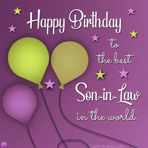 70+ Birthday Wishes for Son-in-Law - CardsWishes.com Soninlaw Birthday Wishes, Son In Law Quotes Inspiration Birthday, Happy Birthday Son In Law Quotes, Son In Law Birthday Wishes Quotes, Happy Birthday Son In Law, Birthday Wishes For Son In Law, Son In Law Birthday Wishes Quotes Funny, Birthday Wish For Son In Law, Son In Law Birthday Wishes Funny