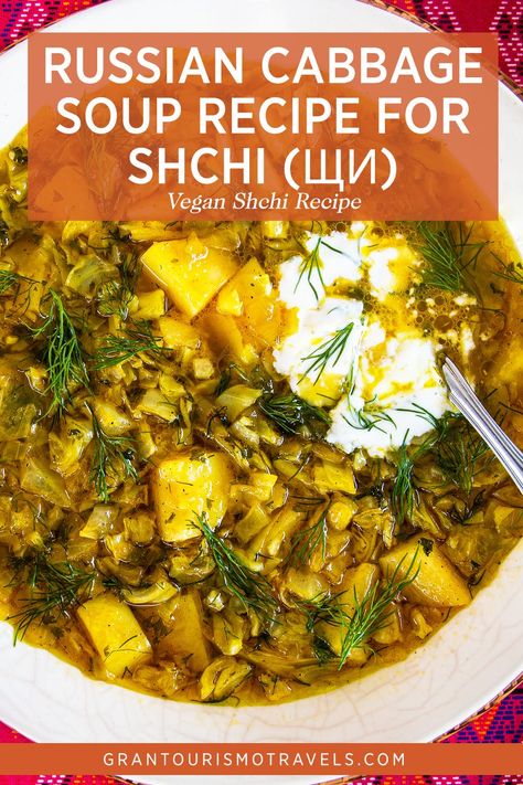 Russian Cabbage Soup Recipe for Shchi, the Most Russian of Soups Russian Vegan Recipes, Vegan Russian Food, Russian Meals, Russian Cabbage Soup Recipe, Russian Cabbage Soup, Vegan Cabbage Soup, Cabbage Vegan, Veganuary Recipes, Russian Foods