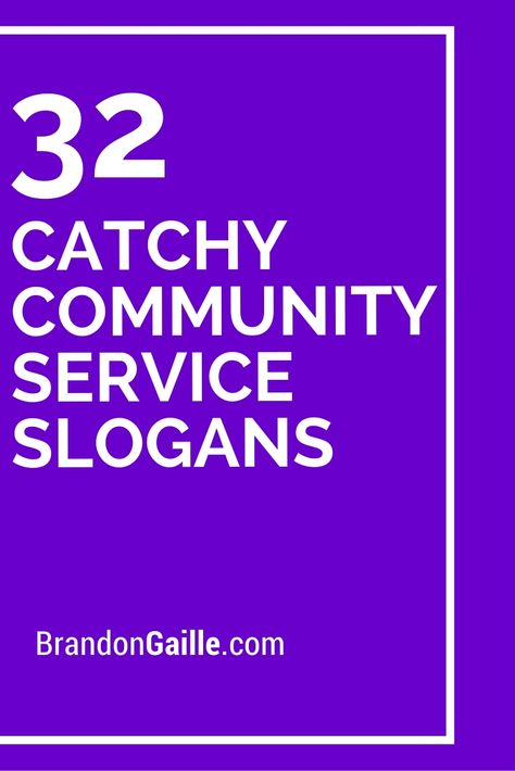 32 Catchy Community Service Slogans Social Services Quotes, Community Service Quotes, Catchy Campaign Slogans, Campground Business, Resident Services, Community Service Ideas, Community Quotes, Resident Events, Club Quote